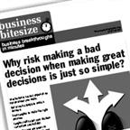 Why risk making a bad decision when making great decisions is just so simple?