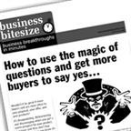 How to use the magic of questions to get more buyers to say yes...