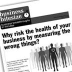 Why risk the health of your business by measuring the wrong things?